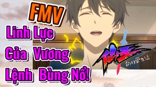 [Nhật Ký Của Tiên Vương] FMV |  Linh Lực Của Vương Lệnh Bùng Nổ!