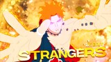 Naruto - Strangers [AMV/Edit] 1K Edit 💙🔥