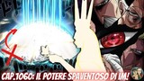 IM: IL DISTRUTTORE DI MONDI~ SVELATO IL SUO REALE POTERE! | One Piece capitolo 1060~Analisi e teorie