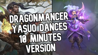 Dragonmancer Yasuo Skins Dance And Music 10 Minutes Version | League of Legends