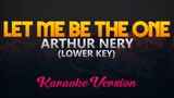 Let Me Be The One - Arthur Nery (Karaoke Version)(Lower Key)