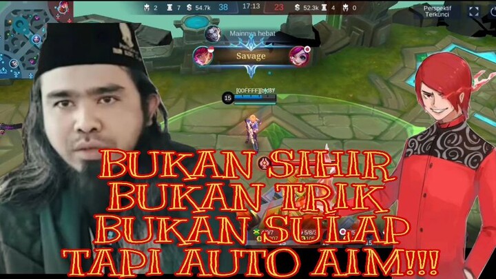 BUKAN SULAP BUKAN SIHIR BUKAN TRIK. THIS IS AUTO AIM!!!