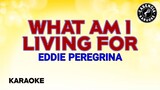 What Am I Living For (Karaoke) - Eddie Peregrina