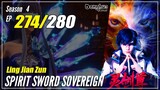 【Ling Jian Zun】 S4 EP 274 (374) - Spirit Sword Sovereign | Multisub - 1080P
