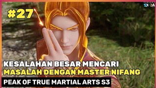 Terungkapnya Segel Reinkarnasi Raja ‼️🔥- Donghua Peak Of True Martial Arts Season 3 Part 27
