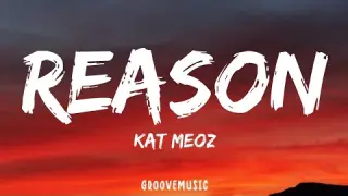 Kat Meoz - Reason (Lyrics)