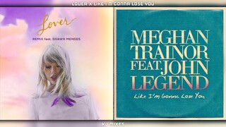 "Lover" x "Like I'm Gonna Lose You" - Taylor Swift,Shawn Mendes,Meghan Trainor,John Legend (MASHUP)