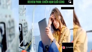 Tóm tắt phim: Chiến hạm cuối cùng P2 #reviewphimhay