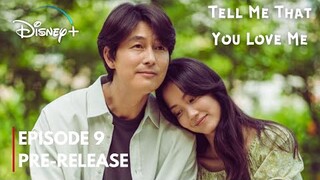 Tell Me That You Love Me Episode 9 Spoilers & Pre-Release | His PAST | Jung Woo Sung, Shin Hyun Been