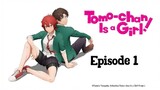 Tomo-Chan Is A-Girl Episode 1 (English Subtitle)
