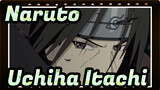 [Naruto/MAD/Epic] This Is the Power of Mangekyō Sharingan--- Uchiha Itachi