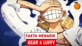 Beberapa Fakta Menarik Gear 5 Luffy: Munculnya Sun God Nika‼️