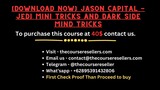 [Download Now] Jason Capital - Jedi Mini Tricks and Dark Side Mind Tricks