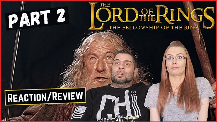 Lord Of The Rings 'The Fellowship Of The Ring' - Part 2 | Reaction | Review