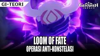 [TEORI] LOOM OF FATE : OPERASI ANTI-KONSTELASI | TOP UP DI MABARIN.COM