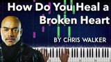 How Do You Heal a Broken Heart by Chris Walker piano cover + sheet music