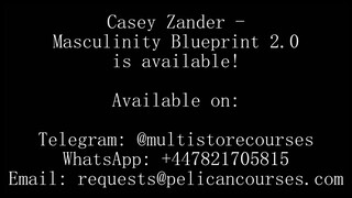 Casey Zander - Masculinity Blueprint 2.0 (Top Quality)