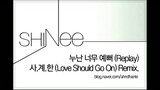 [MASHUP] SHINee - 누난 너무 예뻐 (Replay) (사.계.한 (Love Should Go On) Remix.)