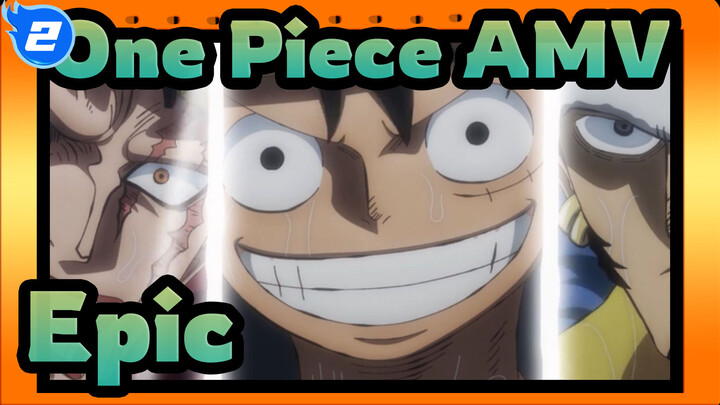 One Piece AMV
Epic_2