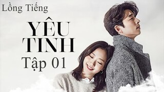 Yêu Tinh - Tập 01 | Lồng Tiếng