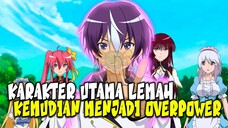 LEMAH KEMUDIAN OVERPOWER! Inilah 10 Anime Karakter Utama Lemah Kemudian Menjadi Overpower!