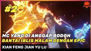 KEKUATAN DEWA BANTAI IBLIS ‼️🔥 - ALUR CERITA DONGHUA XIAN FENG JIAN YU LU BAGIAN 2 XFJY