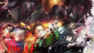 Demon slayer (AMV) Die A king x Enemy