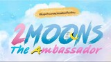 🇹🇭 [Episode 12 FINALE] 2 Moons 3: The Ambassador - English Subbed
