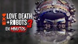 LOVE, DEATH + ROBOTS (Temporada 3) RESUMEN EN 20 MINUTOS