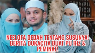 Neelofa Dedah Tentang Susunya! Berita Dukacita Buat PU Riz & Peminat!