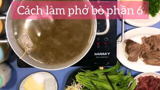 cách làm phở bò p6