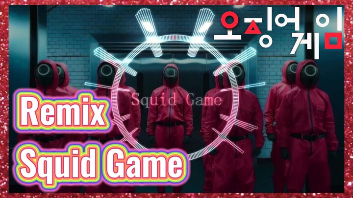 Remix Squid Game