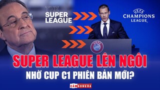 CHAMPIONS LEAGUE phiên bản mới: Khẳng định VỊ THẾ hay BƯỚC LÙI để SUPER LEAGUE LÊN NGÔI?