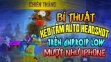 Free Fire - Chia Sẻ Bí Thuật Giúp Điện Thoại Yếu Kéo Tâm Auto Headshot Múa Keo Mượt Như iPhone