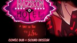 Hazbin Hotel (A day in the after life) comic dub + sound design