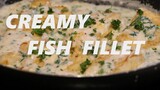 CREAMY FISH FILLET / quick & easy recipe