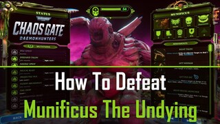 How To Defeat Repaer Munificus The Undying | W40K Chaos Gate Daemonhunters Boss