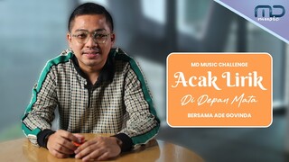 Ade Govinda Ikut Acak Lirik Lagu Di Depan Mata! | MD Music Challenge