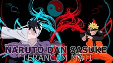 AMV - NARUTO DAN SASUKE TERANCAM MATI