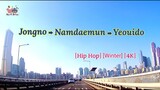 "종로-광화문-남대문-서울역-여의도" "Jongno-Gwanghwamun-Namdaemun-Seoul Station" [Hip Hop] [Winter] [4K]