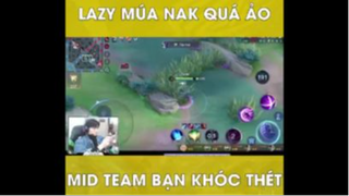 Lazyboy Mua Nak Quá Ảo Mid Team Bạn Khóc Thét