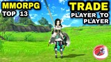 13 TRADE MMORPG Games Android iOS | Best MMORPG CAN TRADE with Player | MMORPG Most Active Player