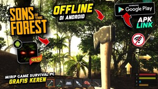 Game PC Ini Ada Di Android? Game SURVIVAL Open World OFFLINE! Mirip Sons Of The Forest! Se-HD ini!!