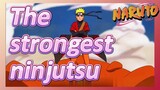 The strongest ninjutsu