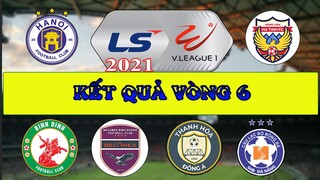 KẾT QUẢ VÒNG 6 GIẢI VĐQG VIỆT NAM V-LEAGUE 2021