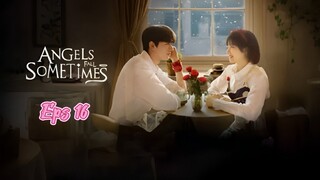 [SUB INDO] Angels Fall Sometimes Eps 16