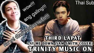 TRINITY MUSIC ON | THIRD - LAY ME DOWN (SAM SMITH COVER) Reaction - THAI SUB