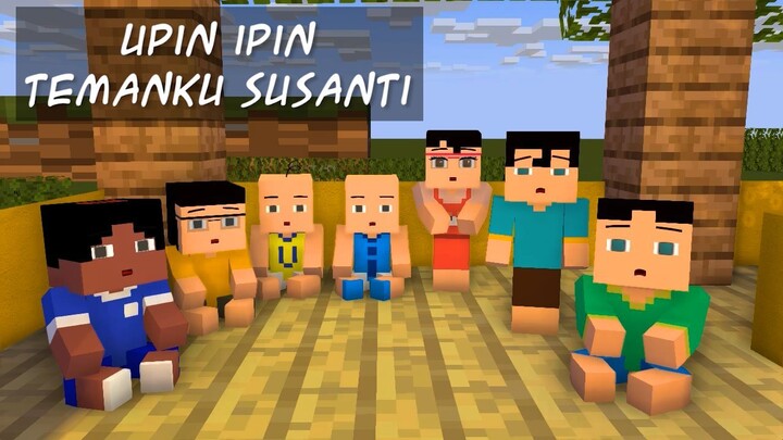 TEMANKU SUSANTI 7 👧 UPIN IPIN MINECRAFT