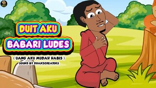 DUIT AKU BABARI LUDES