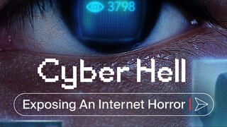 Cyber Hell- Exposing an Internet Horror (2022)